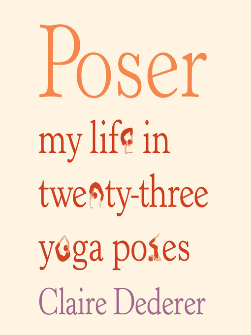 Title details for Poser by Claire Dederer - Available